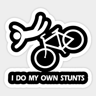 I Do My Own Stunts Sticker